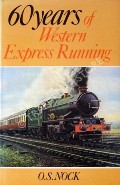 Book cover of Fifty Years of Western Express Running / Sixty Years of Western Express Running by NOCK, O.S. 